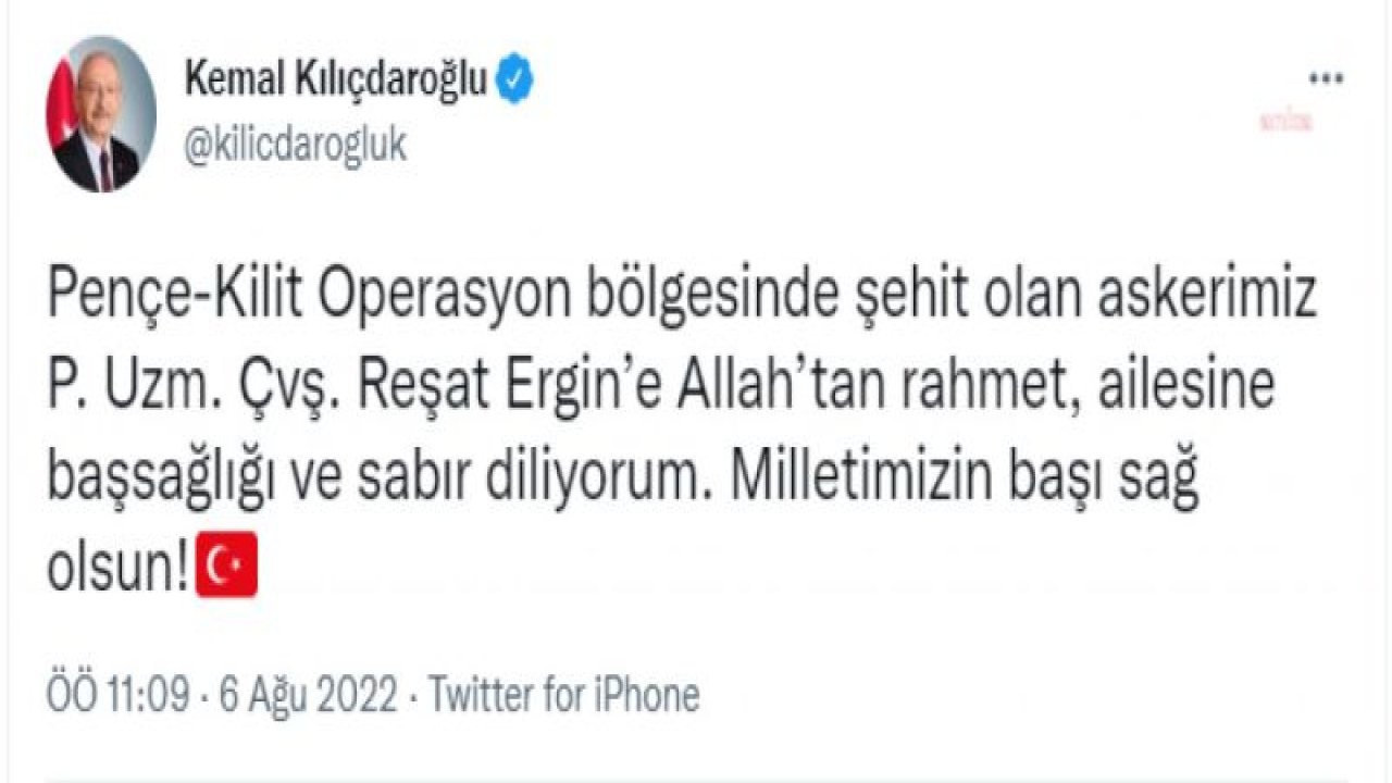 KILIÇDAROĞLU'DAN PENÇE-KİLİT OPERASYON BÖLGESİNDE ŞEHİT OLAN UZMAN ÇAVUŞ REŞAT ERGİN İÇİN BAŞSAĞLIĞI MESAJI