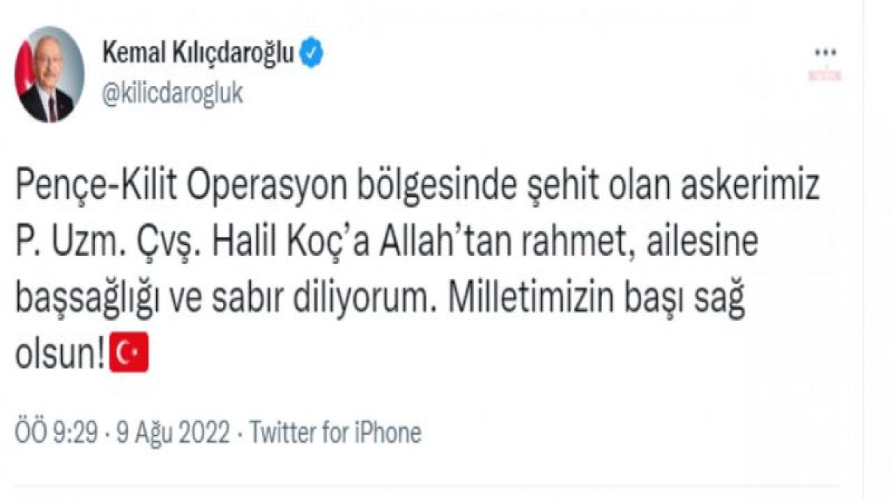 KILIÇDAROĞLU’NDAN ŞEHİT OLAN PİYADE UZMAN ÇAVUŞ HALİL KOÇ İÇİN BAŞSAĞLIĞI MESAJI