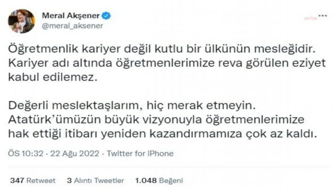 AKŞENER: “ATATÜRK’ÜMÜZÜN BÜYÜK VİZYONUYLA ÖĞRETMENLERİMİZE HAK ETTİĞİ İTİBARI YENİDEN KAZANDIRMAMIZA ÇOK AZ KALDI”