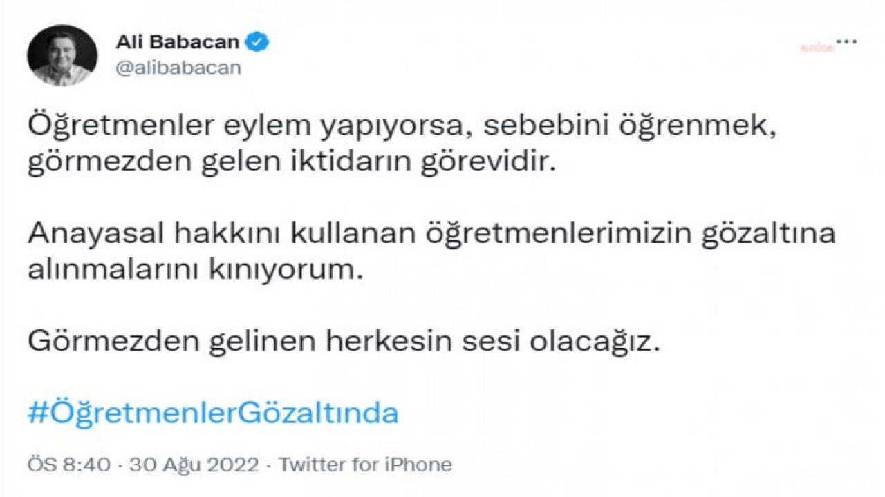 BABACAN: ANAYASAL HAKKINI KULLANAN ÖĞRETMENLERİMİZİN GÖZALTINA ALINMALARINI KINIYORUM