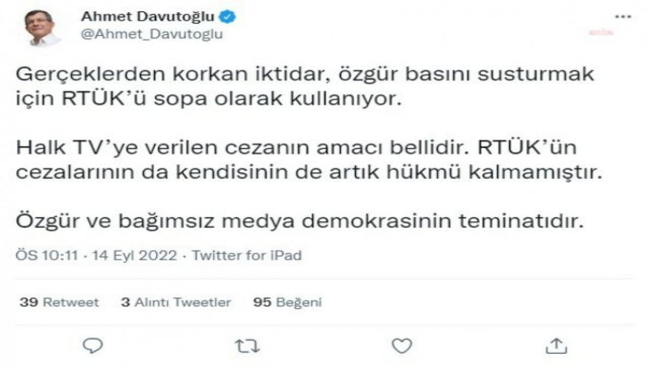 DAVUTOĞLU: HALK TV’YE VERİLEN CEZANIN AMACI BELLİDİR. RTÜK’ÜN CEZALARININ DA KENDİSİNİN DE ARTIK HÜKMÜ KALMAMIŞTIR