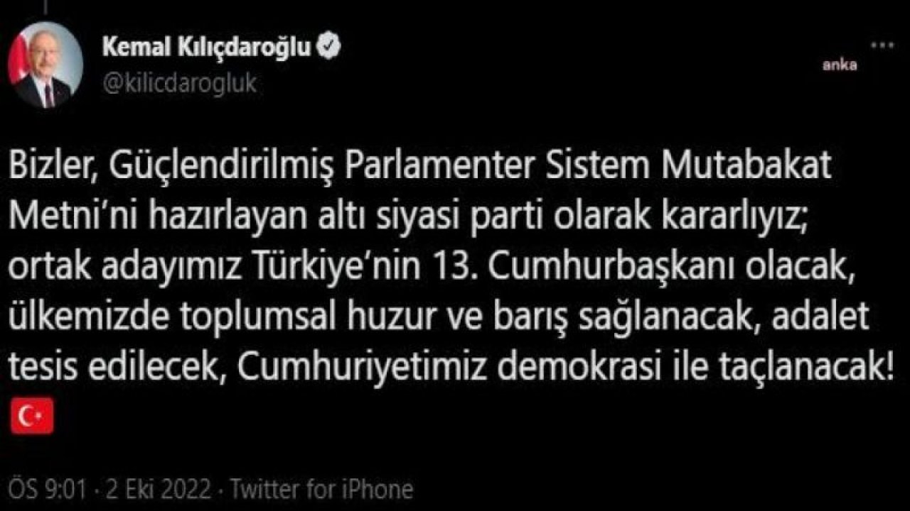 KILIÇDAROĞLU: ORTAK ADAYIMIZ TÜRKİYE’NİN 13. CUMHURBAŞKANI OLACAK