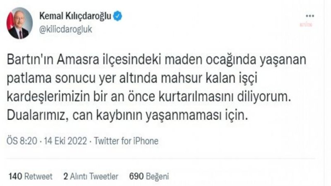 KILIÇDAROĞLU: AMASRA'DAKİ MADEN OCAĞINDA YAŞANAN PATLAMA SONUCU YER ALTINDA MAHSUR KALAN İŞÇİ KARDEŞLERİMİZİN BİR AN ÖNCE KURTARILMASINI DİLİYORUM