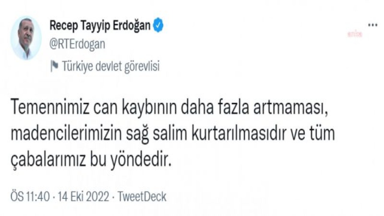 BARTIN’DA MADEN FACİASI… ERDOĞAN: "MADEN PATLAMASINDA HAYATINI KAYBEDEN KARDEŞLERİMİZE ALLAH’TAN RAHMET DİLİYORUM. BEN DE YARIN AMASRA’YA GEÇECEK, TÜM ÇALIŞMALARI YERİNDE KOORDİNE EDECEĞİM"