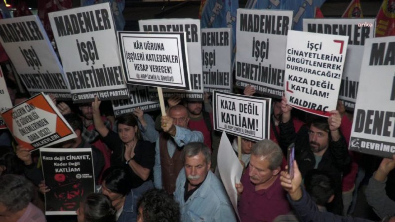 İZMİR'DE “MADEN FACİASI” PROTESTOSU: "MADENİ MEZARLIĞA ÇEVİREN SİZSİNİZ"