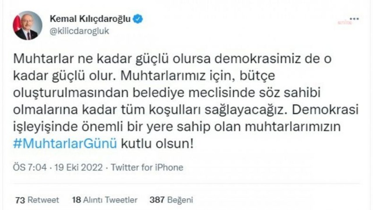 KILIÇDAROĞLU: "DEMOKRASİ İŞLEYİŞİNDE ÖNEMLİ BİR YERE SAHİP OLAN MUHTARLARIMIZIN MUHTARLAR GÜNÜ KUTLU OLSUN"