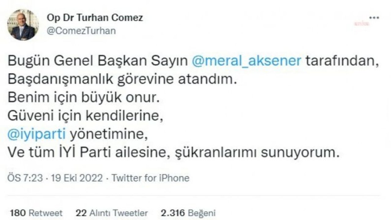 TURHAN ÇÖMEZ: BUGÜN, GENEL BAŞKAN SAYIN MERAL AKŞENER TARAFINDAN BAŞDANIŞMANLIK GÖREVİNE ATANDIM