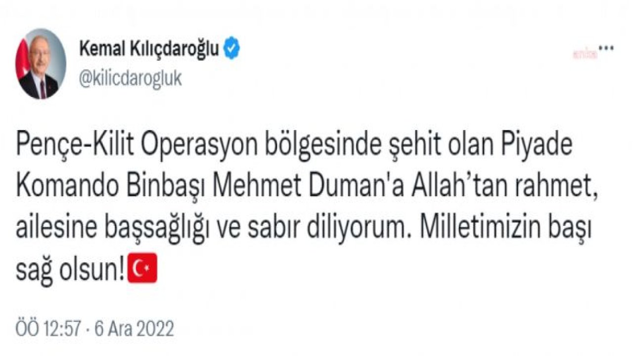 KILIÇDAROĞLU’NDAN ŞEHİT KOMANDO BİNBAŞI MEHMET DUMAN İÇİN TAZİYE MESAJI