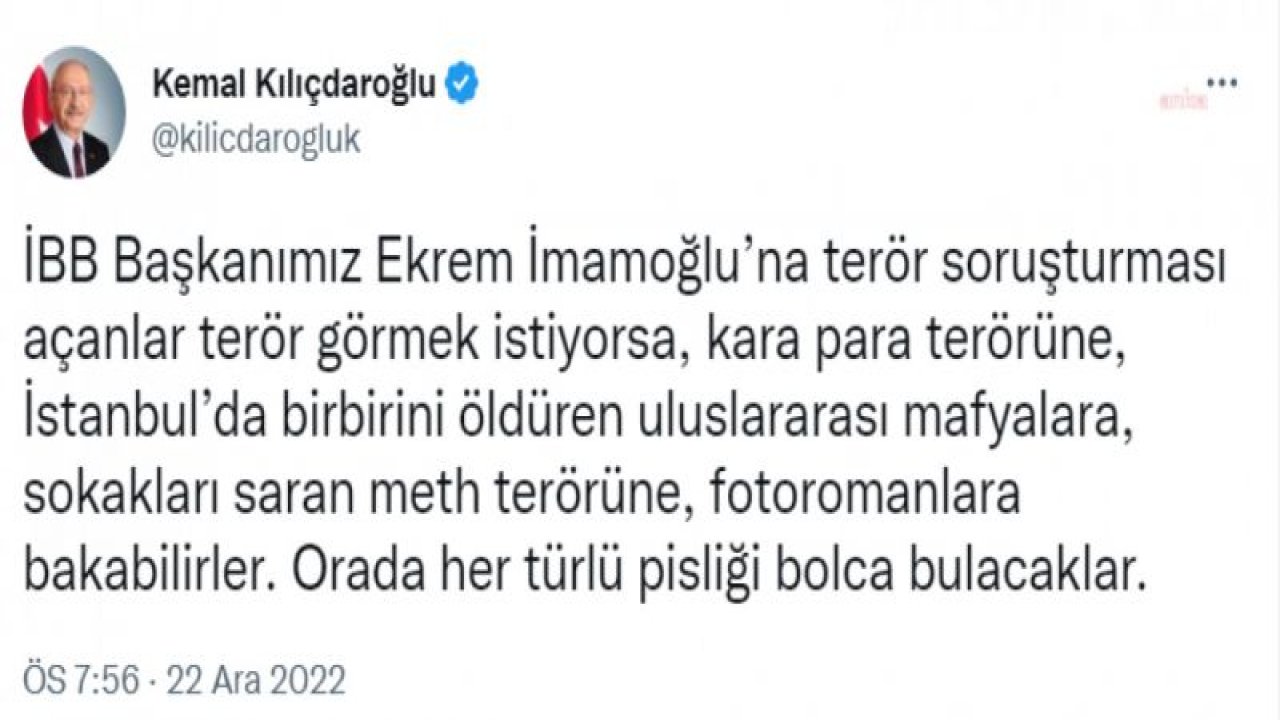 KILIÇDAROĞLU: İMAMOĞLU’NA TERÖR SORUŞTURMASI AÇANLAR TERÖR GÖRMEK İSTİYORSA, İSTANBUL’DA BİRBİRİNİ ÖLDÜREN ULUSLARARASI MAFYALARA, SOKAKLARI SARAN METH TERÖRÜNE, FOTOROMANLARA BAKABİLİRLER