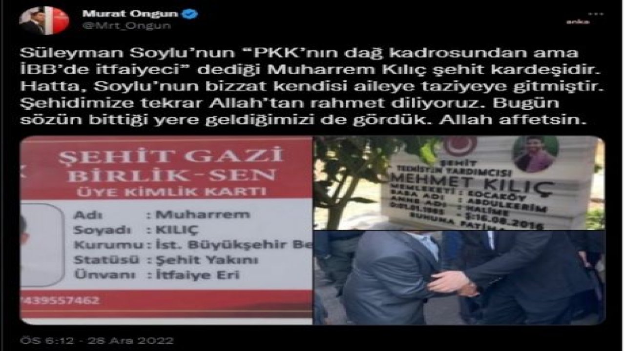 MURAT ONGUN: "SÜLEYMAN SOYLU’NUN 'PKK’NIN DAĞ KADROSUNDAN AMA İBB’DE İTFAİYECİ' DEDİĞİ MUHARREM KILIÇ ŞEHİT KARDEŞİDİR. HATTA, SOYLU’NUN BİZZAT KENDİSİ AİLEYE TAZİYEYE GİTMİŞTİR"