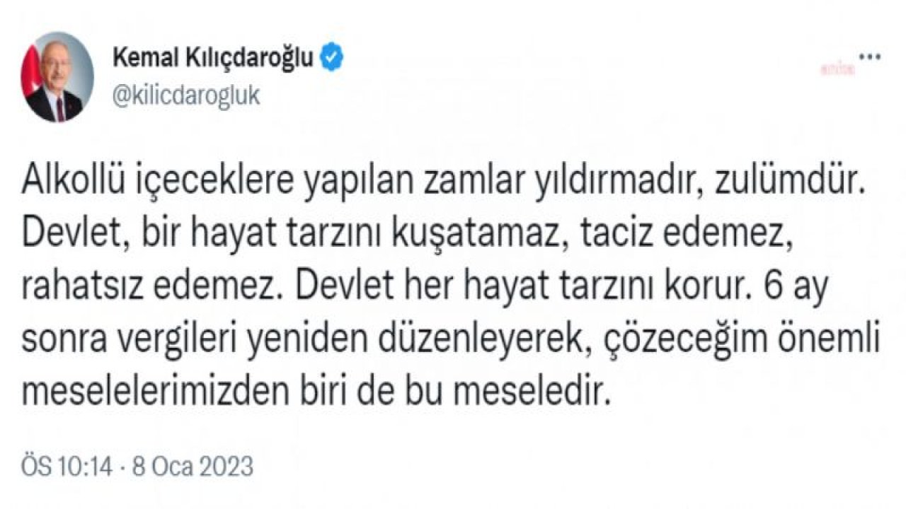 KILIÇDAROĞLU: ALKOLLÜ İÇECEKLERE YAPILAN ZAMLAR YILDIRMADIR, ZULÜMDÜR