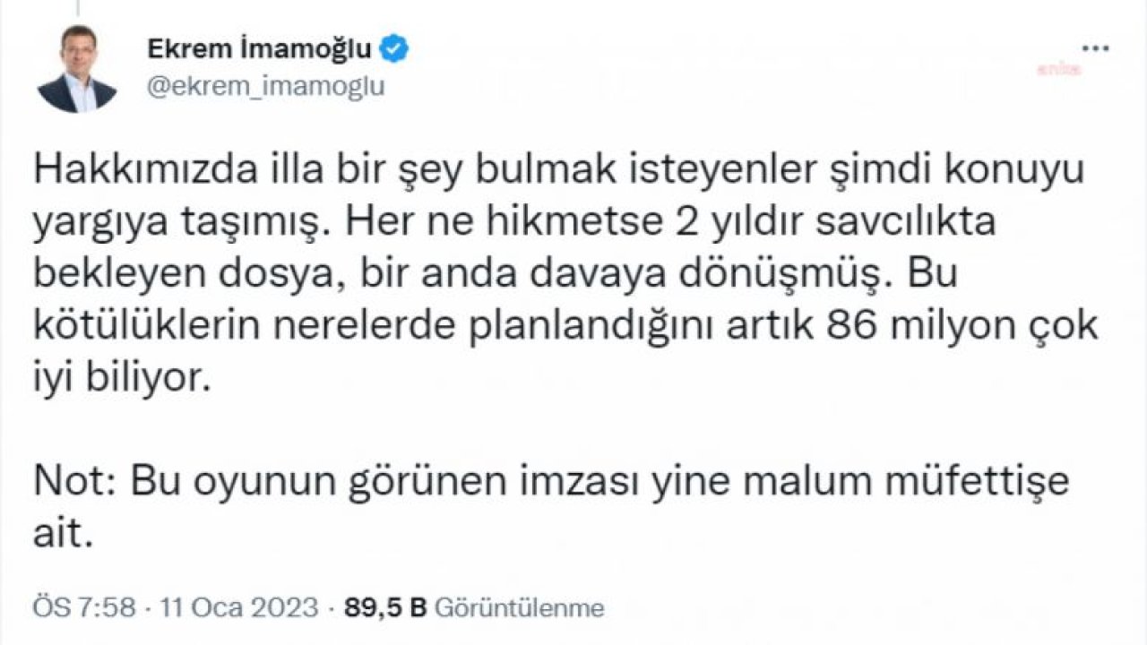 EKREM İMAMOĞLU: HER NE HİKMETSE 2 YILDIR SAVCILIKTA BEKLEYEN DOSYA, BİR ANDA DAVAYA DÖNÜŞMÜŞ. BU KÖTÜLÜKLERİN NERELERDE PLANLANDIĞINI ARTIK 86 MİLYON ÇOK İYİ BİLİYOR