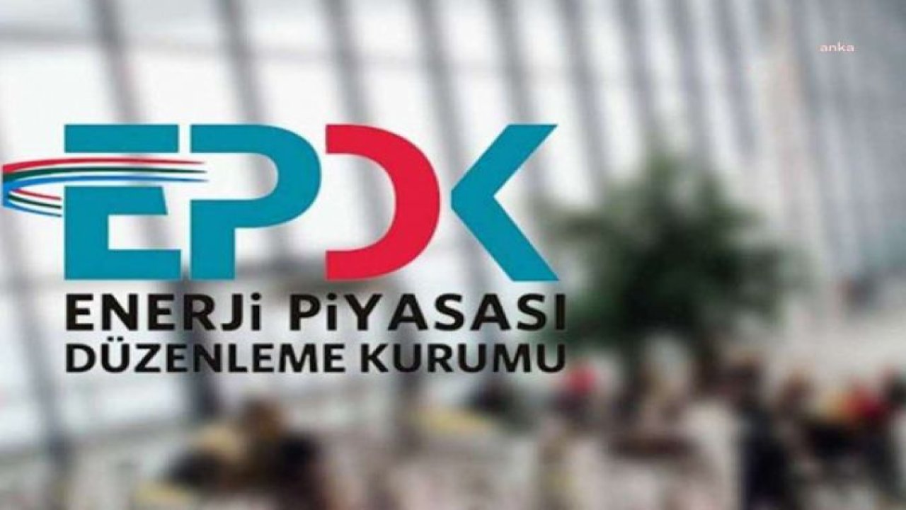 EPDK; ELEKTRİK, PETROL, ŞARJ AĞI VE LPG SEKTÖRLERİNDE FAALİYET GÖSTEREN 40 ŞİRKETE LİSANS VERDİ