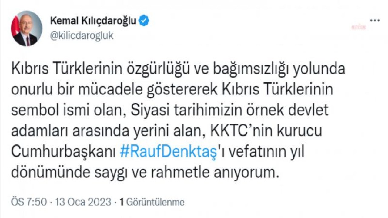 KILIÇDAROĞLU: KKTC’NİN KURUCU CUMHURBAŞKANI RAUF DENKTAŞ’I VEFATININ YIL DÖNÜMÜNDE SAYGI VE RAHMETLE ANIYORUM