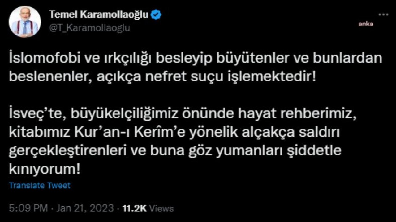 TEMEL KARAMOLLAOĞLU: İSVEÇ’TE, BÜYÜKELÇİLİĞİMİZ ÖNÜNDE KUR’AN-I KERÎM’E YÖNELİK ALÇAKÇA SALDIRI GERÇEKLEŞTİRENLERİ VE BUNA GÖZ YUMANLARI ŞİDDETLE KINIYORUM