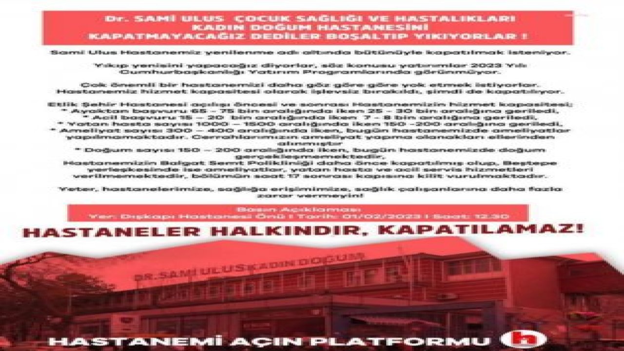 HASTANEMİ AÇIN PLATFORMU, SAMİ ULUS ÇOCUK VE KADIN DOĞUM HASTANESİ'NİN KAPATILMAMASI İÇİN 1 ŞUBAT’TA EYLEM YAPACAK