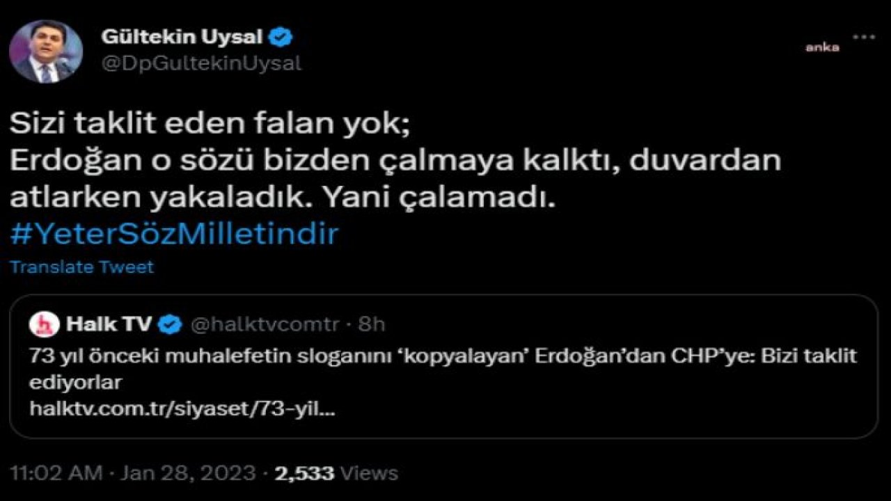 GÜLTEKİN UYSAL’DAN, “YETER, SÖZ MİLLETİNDİR” AÇIKLAMASI: “ERDOĞAN O SÖZÜ BİZDEN ÇALMAYA KALKTI, DUVARDAN ATLARKEN YAKALADIK”