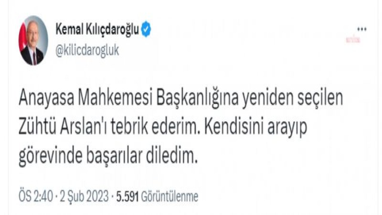 KILIÇDAROĞLU, AYM BAŞKANLIĞI’NA YENİDEN SEÇİLEN ZÜHTÜ ARSLAN’I TEBRİK ETTİ