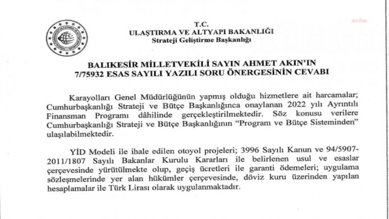 BAKAN KARAİSMAİLOĞLU: "YİD PROJELERİNDE GEÇİŞ ÜCRETLERİ İLE GARANTİ ÖDEMELERİ DÖVİZ KURU ÜZERİNDEN YAPILAN HESAPLAMALAR İLE TÜRK LİRASI OLARAK UYGULANMAKTADIR"