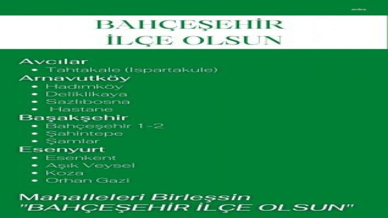 BAHÇEŞEHİRLİLER, İLÇE OLMAK İÇİN İMZA KAMPANYASI BAŞLATTI