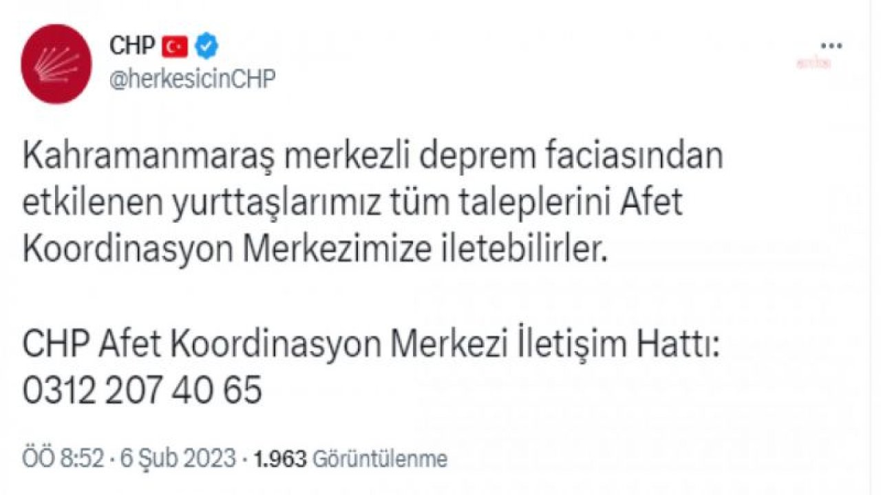 CHP, AFET KOORDİNASYON MERKEZİ’NİN NUMARASINI PAYLAŞTI: DEPREM FACİASINDAN ETKİLENEN YURTTAŞLARIMIZ TÜM TALEPLERİNİ AFET KOORDİNASYON MERKEZİMİZE İLETEBİLİRLER 0312 207 40 65