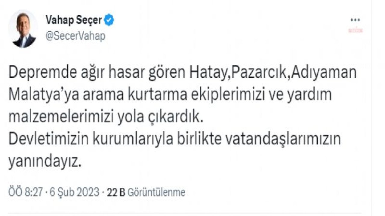 7,4 BÜYÜKLÜĞÜNDEKİ DEPREM 10 İLİ VURDU…  VAHAP SEÇER: “ARAMA KURTARMA EKİPLERİMİZİ VE YARDIM MALZEMELERİMİZİ YOLA ÇIKARDIK. DEVLETİMİZİN KURUMLARIYLA BİRLİKTE VATANDAŞLARIMIZIN YANINDAYIZ”