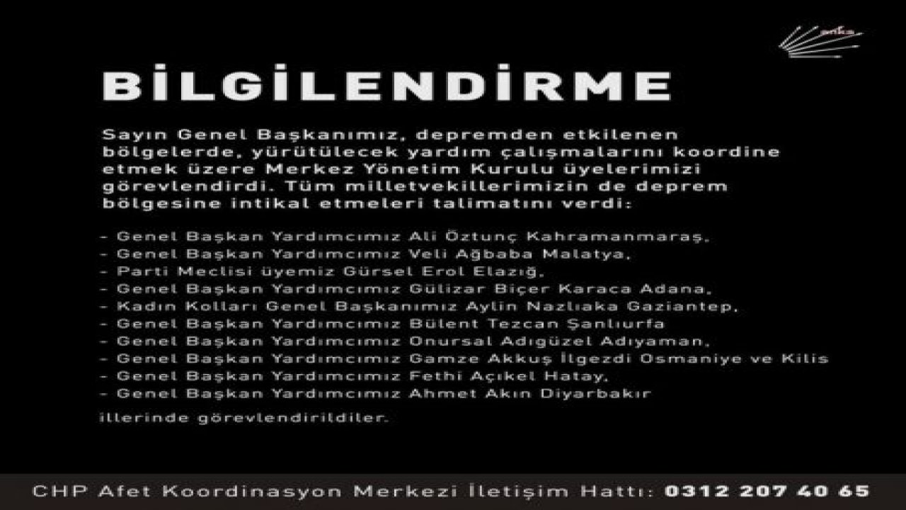 CHP ÜST YÖNETİMİ VE MİLLETVEKİLLERİ DEPREM BÖLGESİNDE GÖREVLENDİRİLDİ