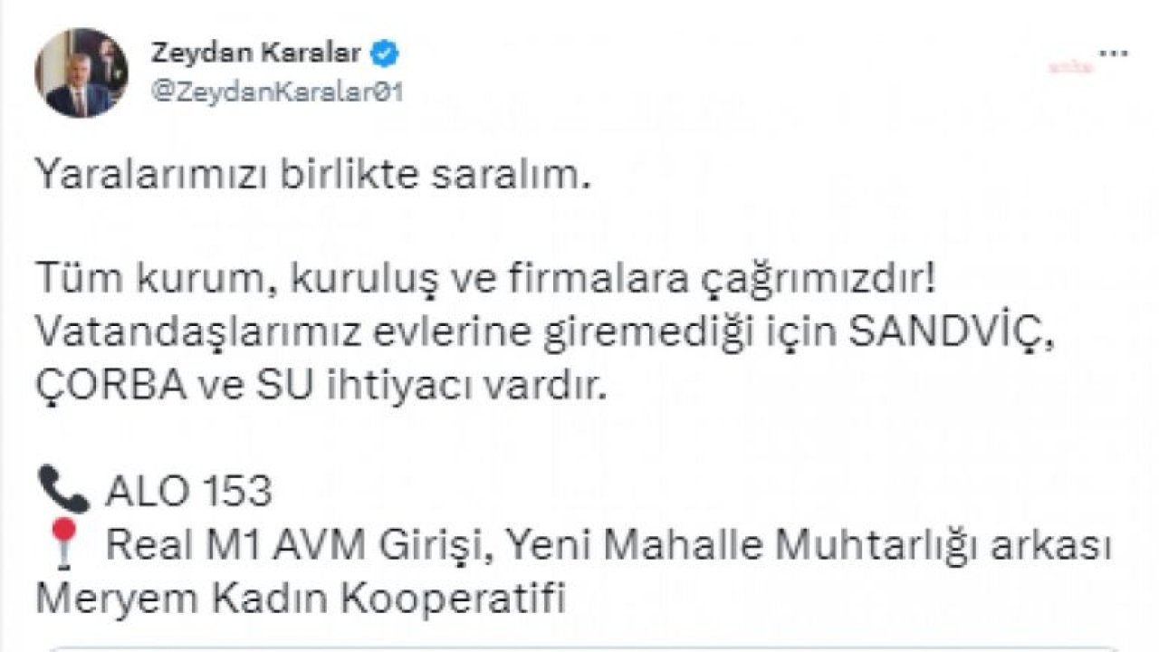 ZEYDAN KARALAR’DAN ÇAĞRI: “SANDVİÇ, ÇORBA VE SU İHTİYACI VAR”