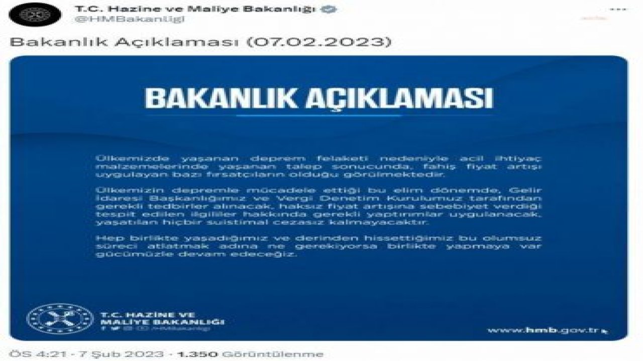 HAZİNE VE MALİYE BAKANLIĞI’NDAN DEPREM BÖLGELERİNDE FIRSATÇILIK YAPANLARA İLİŞKİN AÇIKLAMA: YAŞATILAN HİÇBİR SUİSTİMAL CEZASIZ KALMAYACAK