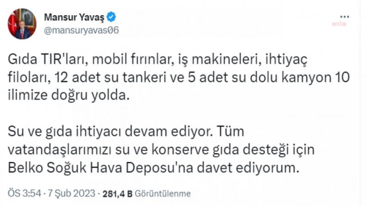 MANSUR YAVAŞ’TAN DEPREM BÖLGESİ İÇİN ÇAĞRI: “SU VE GIDA İHTİYACI DEVAM EDİYOR. TÜM VATANDAŞLARIMIZI SU VE KONSERVE DESTEĞİ İÇİN BELKO SOĞUK HAVA DEPOSU’NA DAVET EDİYORUM”