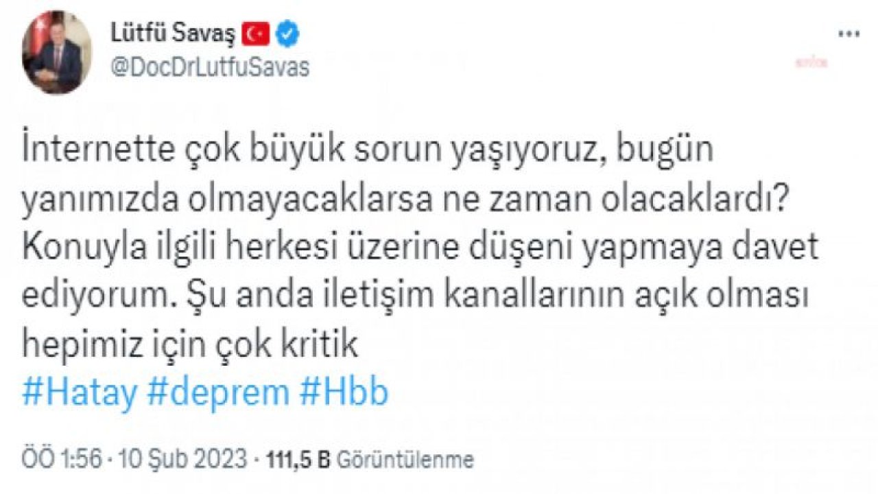 LÜTFÜ SAVAŞ’TAN TELEKOMÜNİKASYON ŞİRKETLERİNE ÇAĞRI: “İNTERNETTE ÇOK BÜYÜK SORUN YAŞIYORUZ, BUGÜN YANIMIZDA OLMAYACAKLARSA NE ZAMAN OLACAKLARDI”