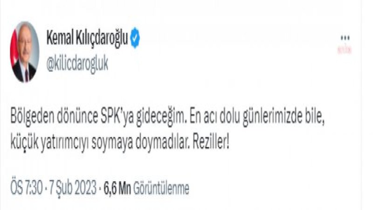 KILIÇDAROĞLU, SERMAYE PİYASASI KURULU'NA GİTTİ: “DEPREM BÖLGESİNDE İNSANLAR BİR CANI DAHA NASIL KURTARIRIM DİYE MÜCADELE EDERKEN 380 BİN KÜÇÜK TASARRUF SAHİBİNİN DEPREM ANINDA SOYULMASINI ASLA KABUL ETMİYORUM. BAŞKAN İS