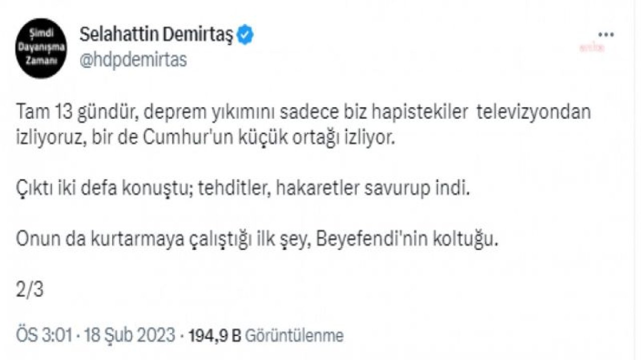 SELAHATTİN DEMİRTAŞ: “'HER YANGINDA İLK KURTARILACAK ŞEY, BEYEFENDİ'NİN KOLTUĞUDUR’ DİYEREK DEVLETİN TÜM GÜCÜNÜ, KOLTUĞU KURTARMAK İÇİN SEFERBER ETTİLER”