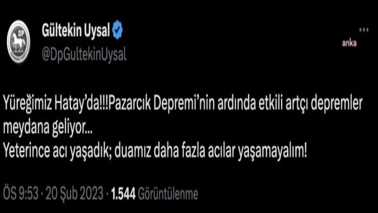 UYSAL: PAZARCIK DEPREMİ’NİN ARDINDA ETKİLİ ARTÇI DEPREMLER MEYDANA GELİYOR… YETERİNCE ACI YAŞADIK, DUAMIZ DAHA FAZLA ACILAR YAŞAMAYALIM