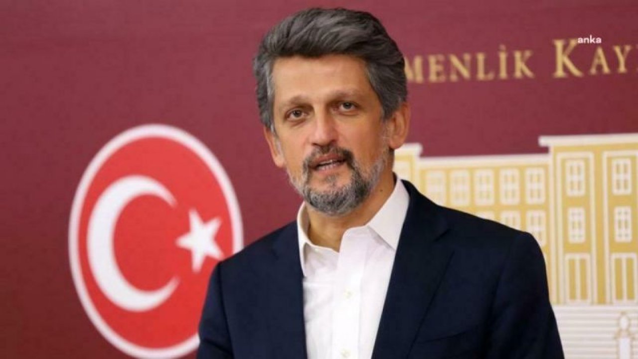 GARO PAYLAN’DAN BAKANLAR SOYLU, DÖNMEZ, KARAİSMAİLOĞLU VE KURUM’A: "NEDEN İSTİFA ETMİYORSUNUZ?”