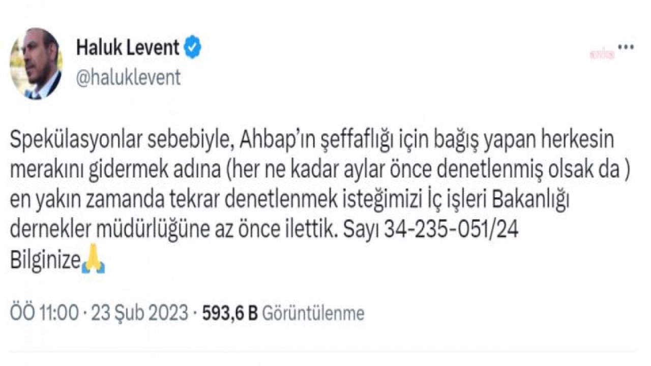 HALUK LEVENT: AHBAP’IN EN YAKIN ZAMANDA TEKRAR DENETLENMESİNİ İSTEDİĞİMİZİ İÇİŞLERİ BAKANLIĞI DERNEKLER MÜDÜRLÜĞÜ’NE İLETTİK