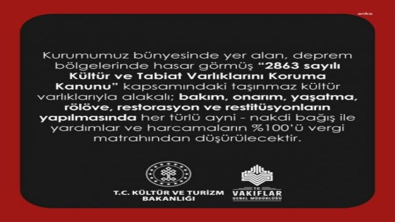 VAKIFLAR GENEL MÜDÜRLÜĞÜ: “DEPREMDE ZARAR GÖREN TAŞINMAZ KÜLTÜR VARLIKLARI İÇİN YAPILAN BAĞIŞ VE YARDIMLARIN YÜZDE 100'ÜNÜN VERGİ MATRAHINDAN DÜŞÜLECEK”