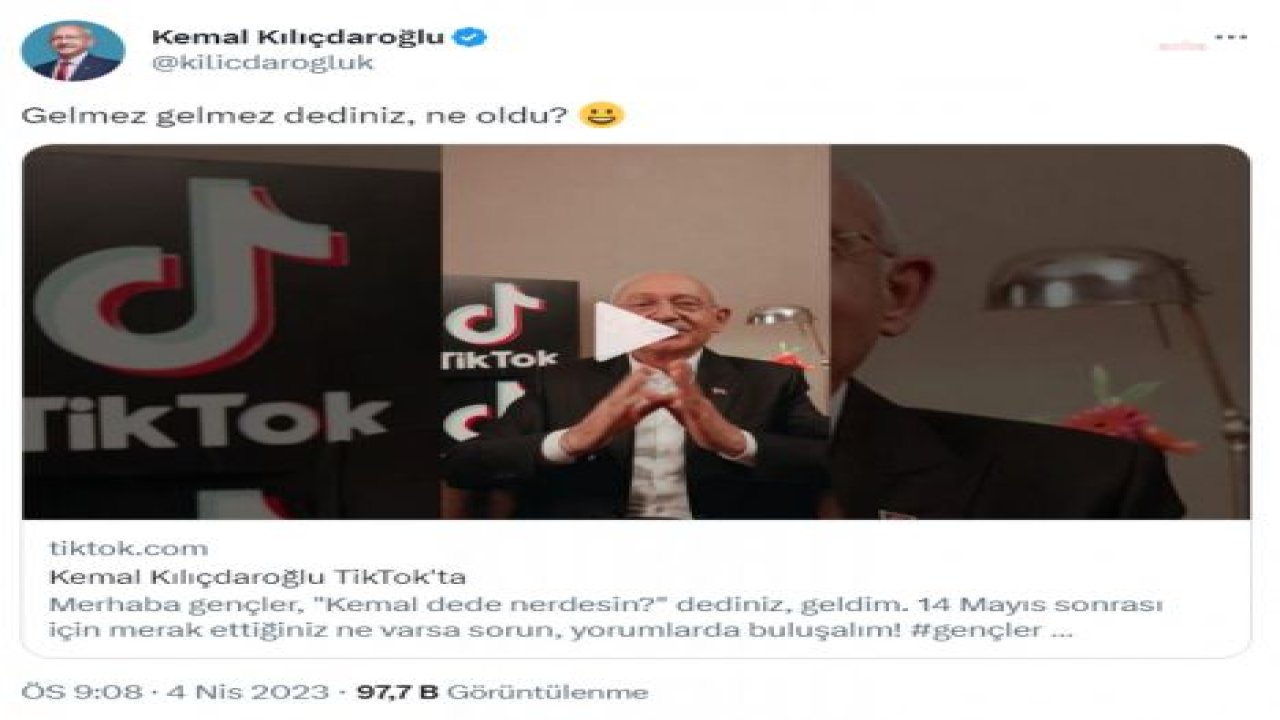 KEMAL KILIÇDAROĞLU, TİKTOK’TA VİDEO PAYLAŞTI: “MERHABA GENÇLER. ‘KEMAL DEDE NEREDESİN’ DEDİNİZ, GELDİM. 14 MAYIS SONRASI İÇİN MERAK ETTİĞİNİZ NE VARSA SORUN, YORUMLARDA BULUŞALIM”