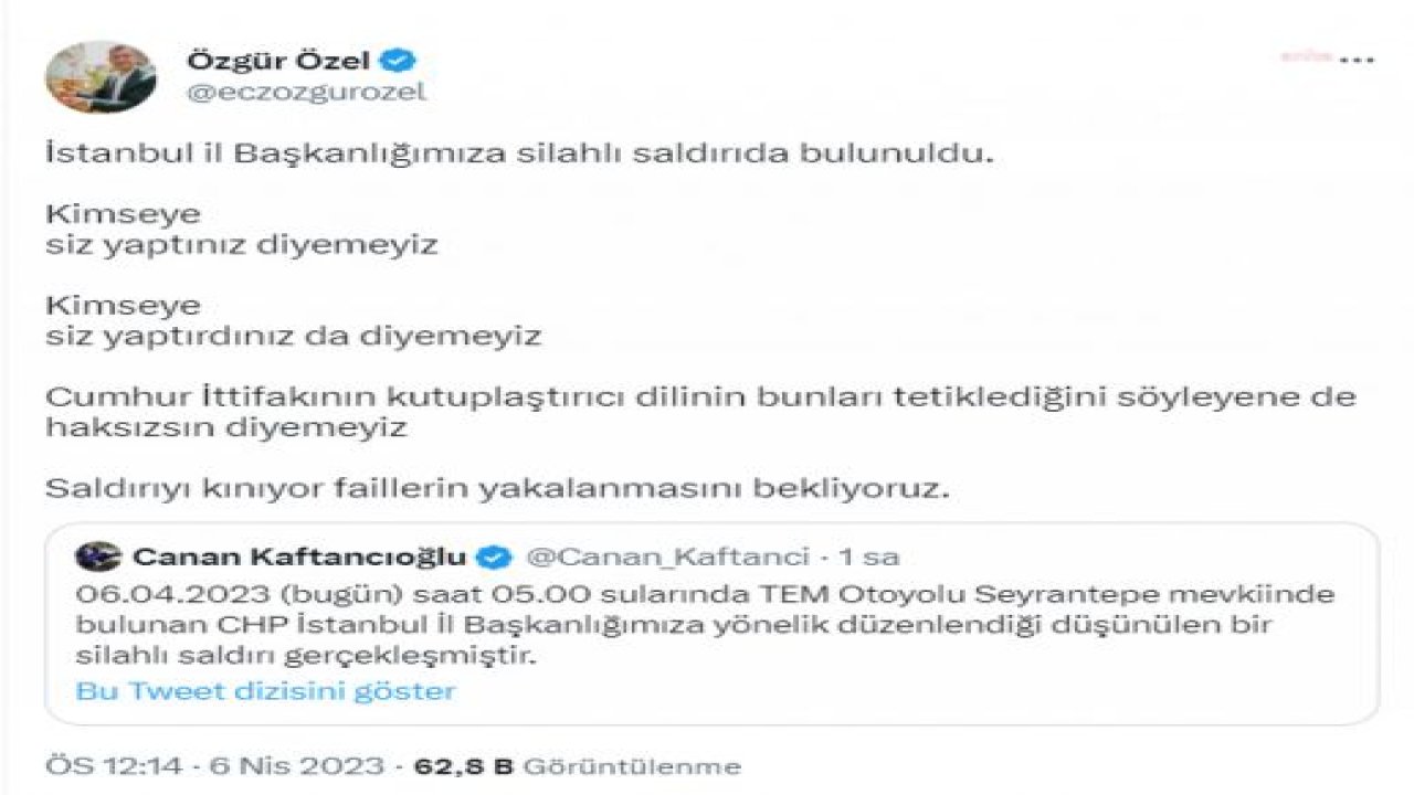 ÖZGÜR ÖZEL: “KİMSEYE SİZ YAPTINIZ DİYEMEYİZ KİMSEYE SİZ YAPTIRDINIZ DA DİYEMEYİZ. CUMHUR İTTİFAKININ KUTUPLAŞTIRICI DİLİNİN BUNLARI TETİKLEDİĞİNİ SÖYLEYENE DE HAKSIZSIN DİYEMEYİZ”