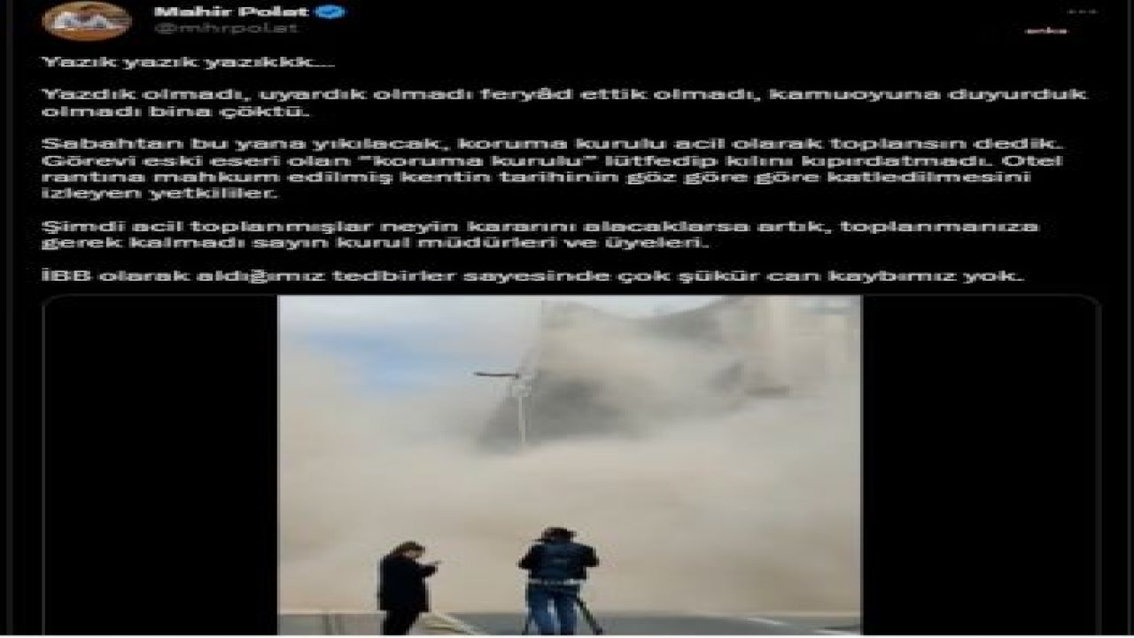 İBB GENEL SEKRETER YARDIMCISI POLAT'TAN KARAKÖY'DE ÇÖKEN BİNA AÇIKLAMASI: “YAZIK YAZIK YAZIK… YAZDIK OLMADI, UYARDIK OLMADI, FERYAT ETTİK OLMADI, 'KORUMA KURULU” LÜTFEDİP KILINI KIPIRDATMADI”