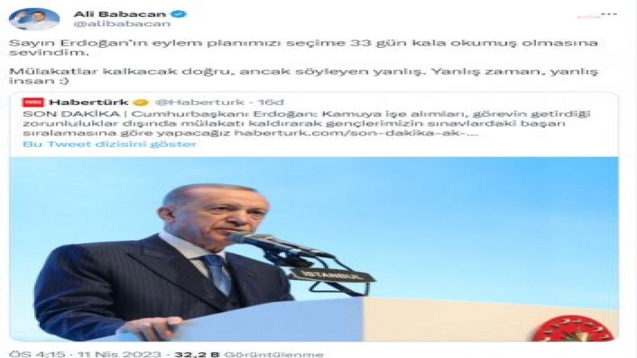 BABACAN'DAN CUMHURBAŞKANI ERDOĞAN'A: "MÜLAKATLAR KALKACAK DOĞRU, ANCAK SÖYLEYEN YANLIŞ. YANLIŞ ZAMAN, YANLIŞ İNSAN”