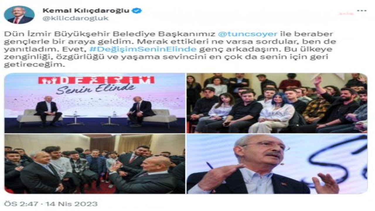 KILIÇDAROĞLU’NDAN GENÇLERE: “DEĞİŞİM SENİN ELİNDE GENÇ ARKADAŞIM. BU ÜLKEYE ZENGİNLİĞİ, ÖZGÜRLÜĞÜ VE YAŞAMA SEVİNCİNİ EN ÇOK DA SENİN İÇİN GERİ GETİRECEĞİM”