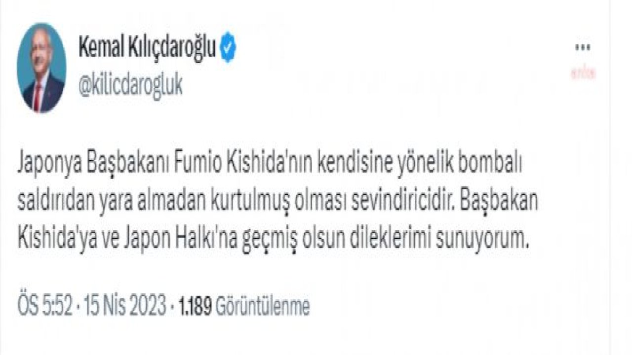 KILIÇDAROĞLU'NDAN JAPONYA BAŞBAKANI KİSHİDA'YA GEÇMİŞ OLSUN MESAJI: "BOMBALI SALDIRIDAN YARA ALMADAN KURTULMUŞ OLMASI SEVİNDİRİCİDİR"