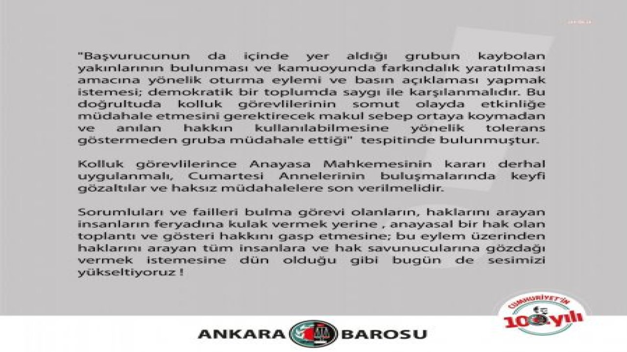 ANKARA BAROSU: “AYM’NİN KARARI DERHAL UYGULANMALI, CUMARTESİ ANNELERİ’NİN BULUŞMALARINDA KEYFİ GÖZALTILAR VE HAKSIZ MÜDAHALELERE SON VERİLMELİDİR”