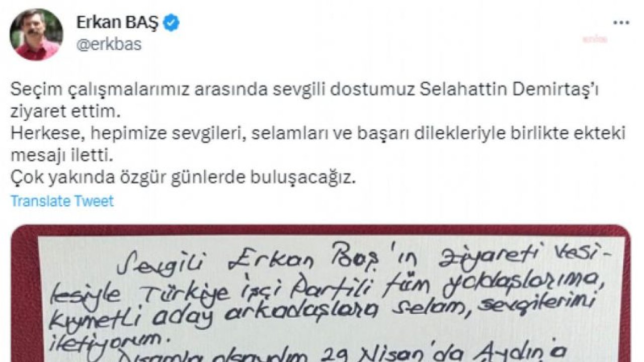 ERKAN BAŞ: “SEÇİM ÇALIŞMALARIMIZ ARASINDA DEMİRTAŞ’I ZİYARET ETTİM. ÇOK YAKINDA ÖZGÜR GÜNLERDE BULUŞACAĞIZ”