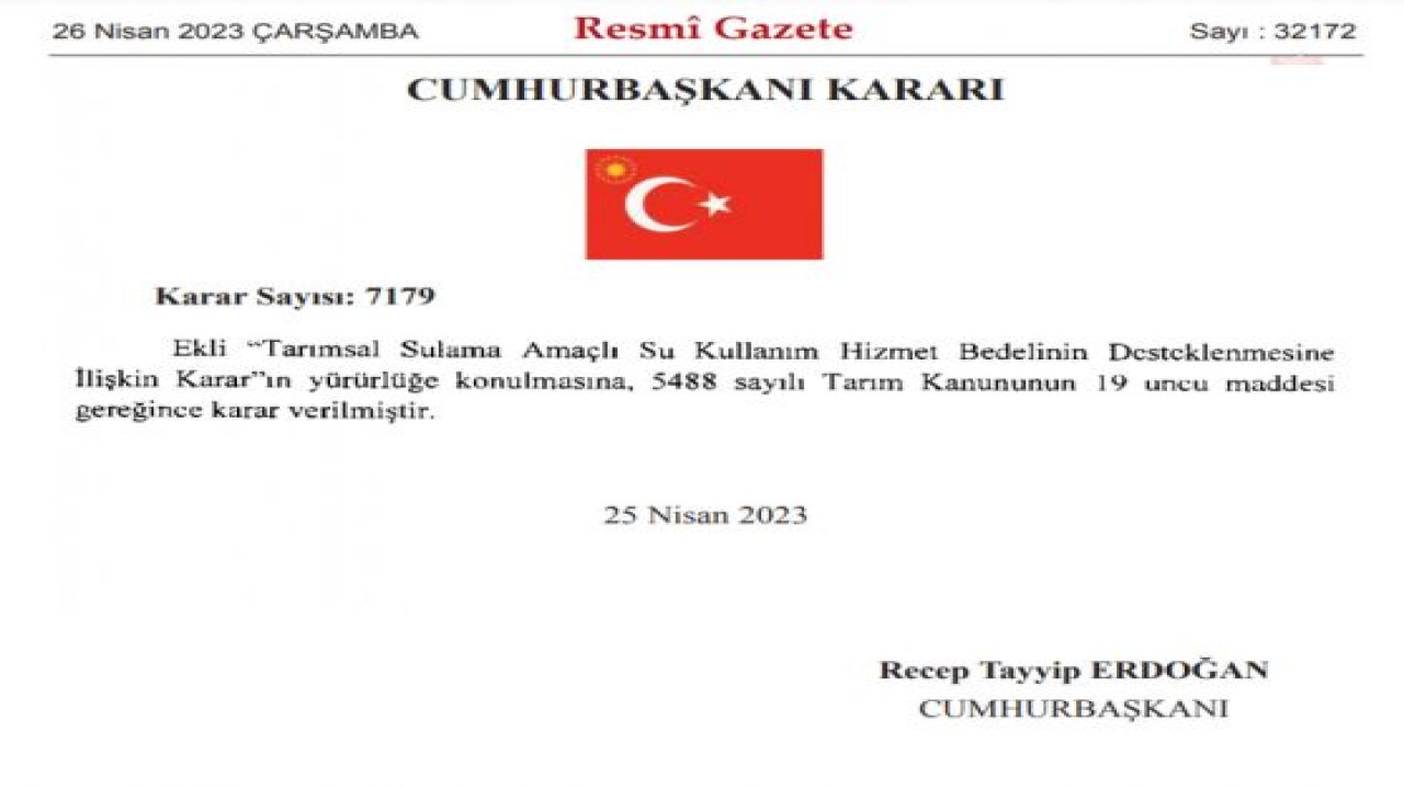 ÇİFTÇİLERİN TARIMSAL AMAÇLI SU KULLANIM BEDELLERİNİN YARISINA DEVLET DESTEĞİ