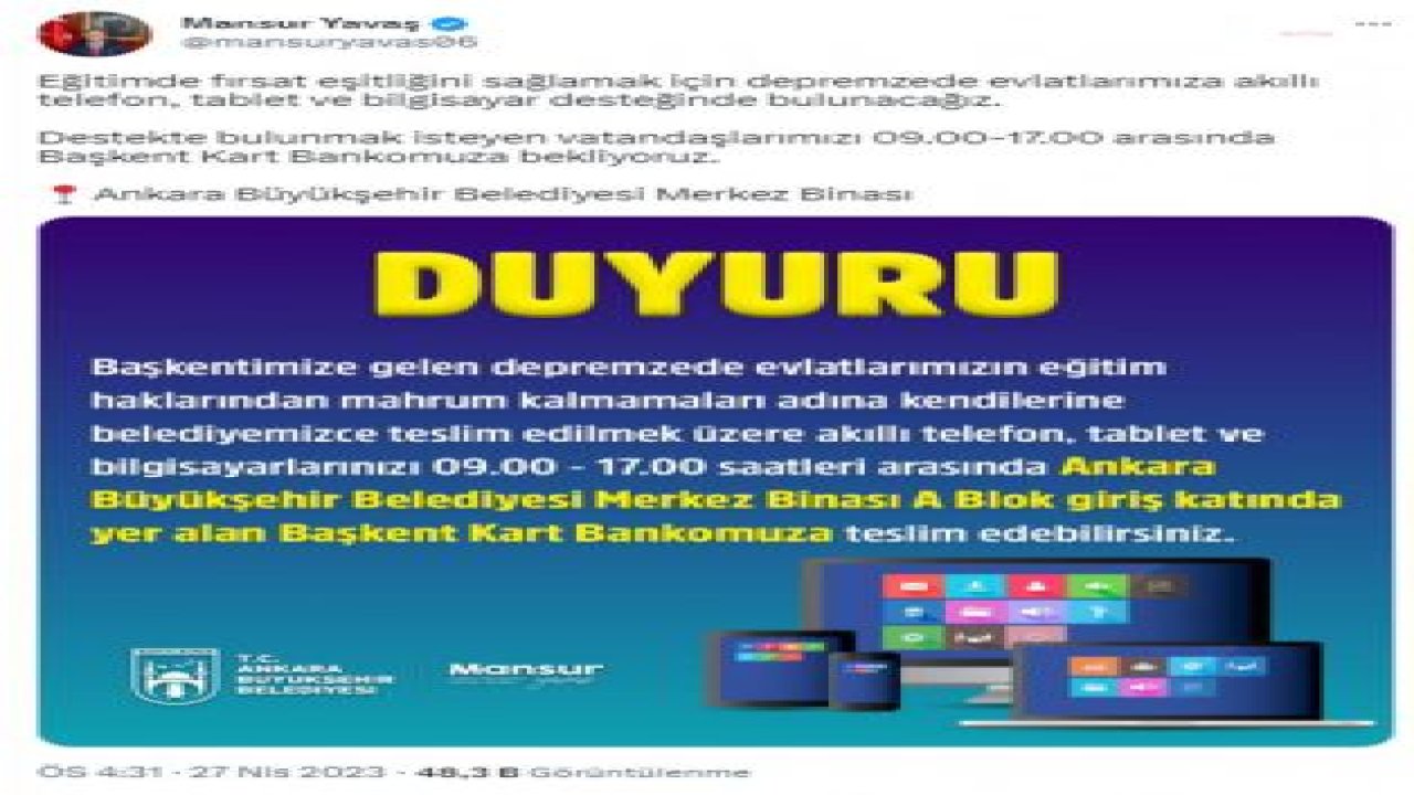 MANSUR YAVAŞ’TAN DEPREMZEDE ÖĞRENCİLERİN EĞİTİMİNE DESTEK ÇAĞRISI: “AKILLI TELEFON, TABLET, BİLGİSAYAR DESTEĞİNDE BULUNMAK İSTEYEN VATANDAŞLARIMIZI BAŞKENT KART BANKOMUZA BEKLİYORUZ”