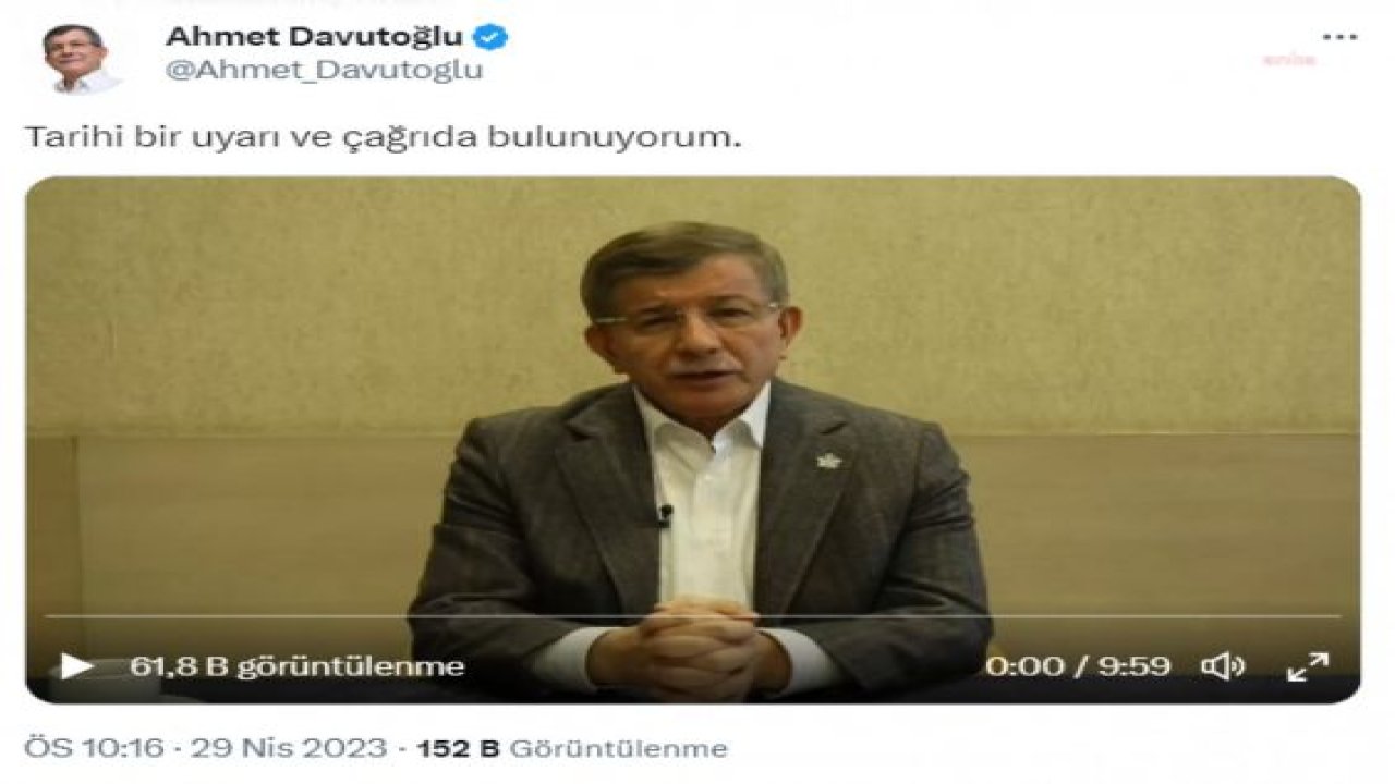 DAVUTOĞLU’NDAN ERDOĞAN’A SEÇİM GÜVENLİĞİ ÇAĞRISI: “YA MİLLİ İRADEYE SAYGI GÖSTERECEK YA DA MİLLİ İRADEYE SEKTE VURMAYA ÇALIŞAN BİR SİYASİ AKIBET İLE KARŞI KARŞIYA KALACAKSINIZ. GERİDE BÖYLE BÜYÜK, KARA LEKE BIRAKMAYIN”