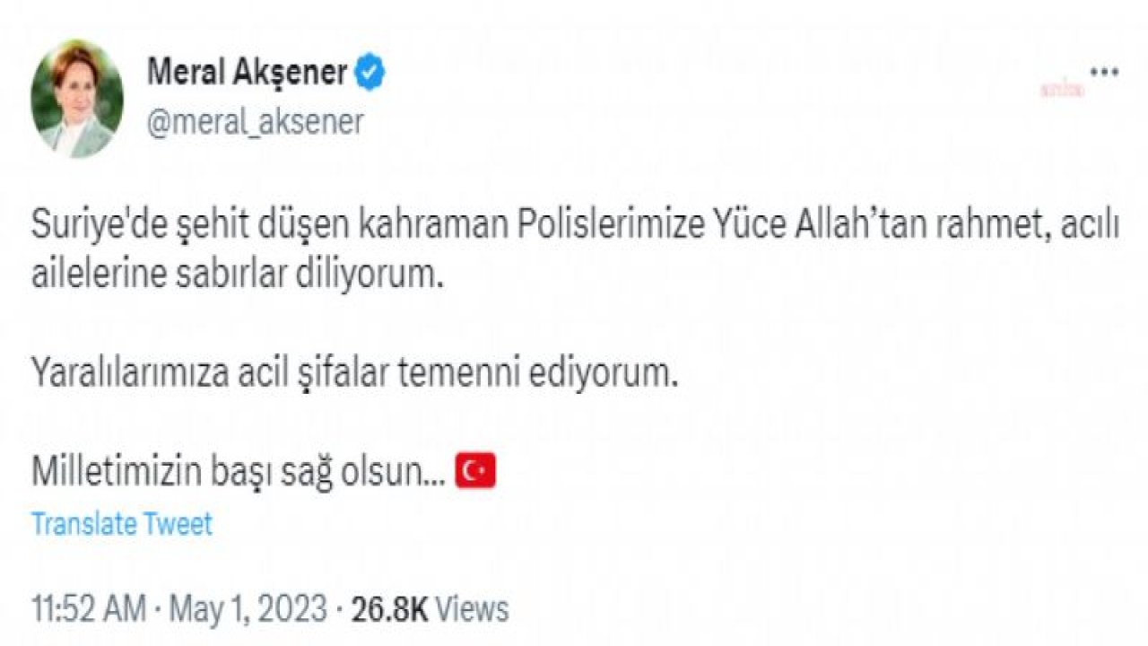 MERAL AKŞENER: SURİYE'DE ŞEHİT DÜŞEN KAHRAMAN POLİSLERİMİZE YÜCE ALLAH’TAN RAHMET, ACILI AİLELERİNE SABIRLAR DİLİYORUM