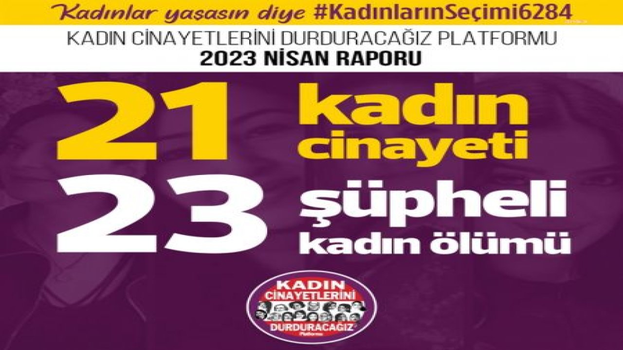 KADIN CİNAYETLERİNİ DURDURACAĞIZ PLATFORMU’NUN NİSAN AYI RAPORU: 21 KADIN ÖLDÜRÜLDÜ, 23 KADIN ŞÜPHELİ ŞEKİLDE ÖLÜ BULUNDU